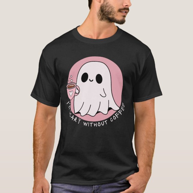 Scary Without Coffee Funny Cute Ghost T-Shirt (Front)