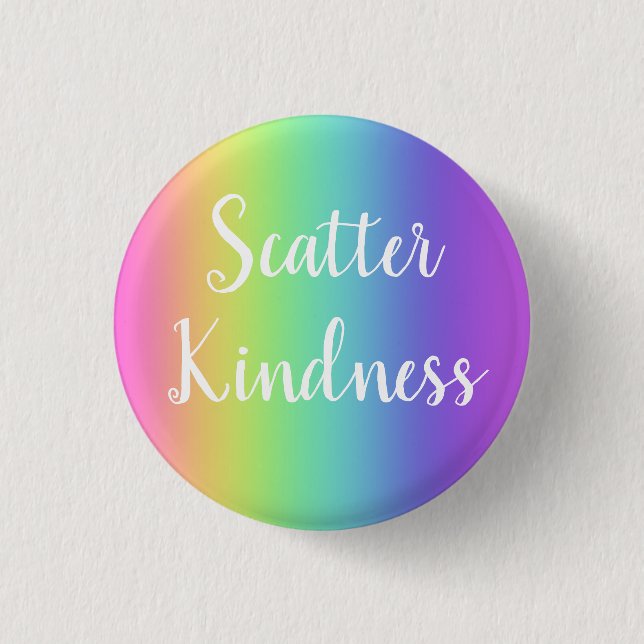 Scatter Kindness Rainbow Button (Front)