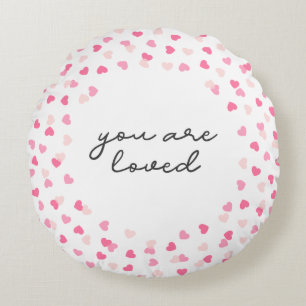 Scattered Pink Hearts Confetti You are Loved Round Cushion