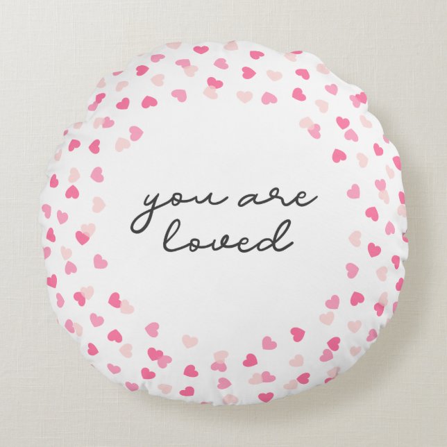 Scattered Pink Hearts Confetti You are Loved Round Cushion (Front)