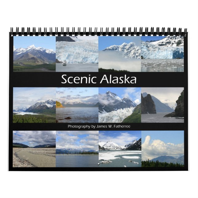 Scenic Alaska Wall Calendar by J.W. Fatherree. (Cover)
