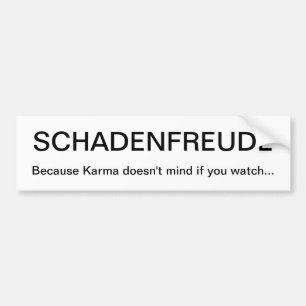 SCHADENFREUDE BUMPER STICKER