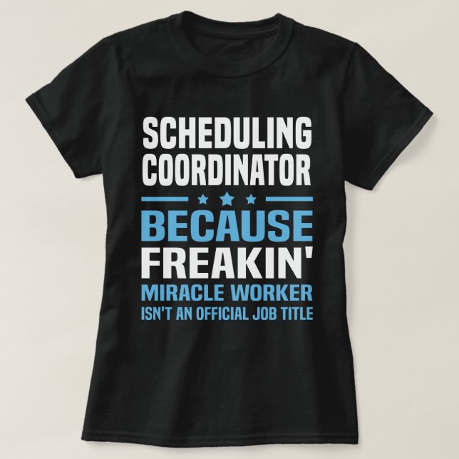 Scheduling Coordinator T-Shirt (Design Front)