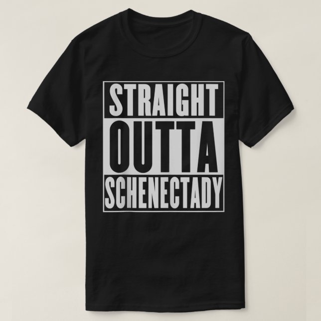 Schenectady  Straight Outta Schenectady  T-Shirt (Design Front)