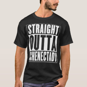 Schenectady  Straight Outta Schenectady  T-Shirt