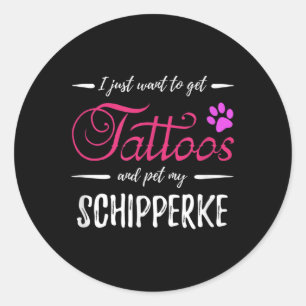 Schipperke Dog Lover Tattoo Funny Dog Mum Gift Ide Classic Round Sticker