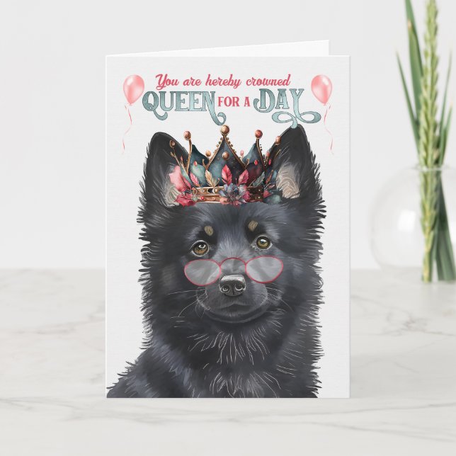Schipperke Dog Queen Day Funny Birthday Card (Front)