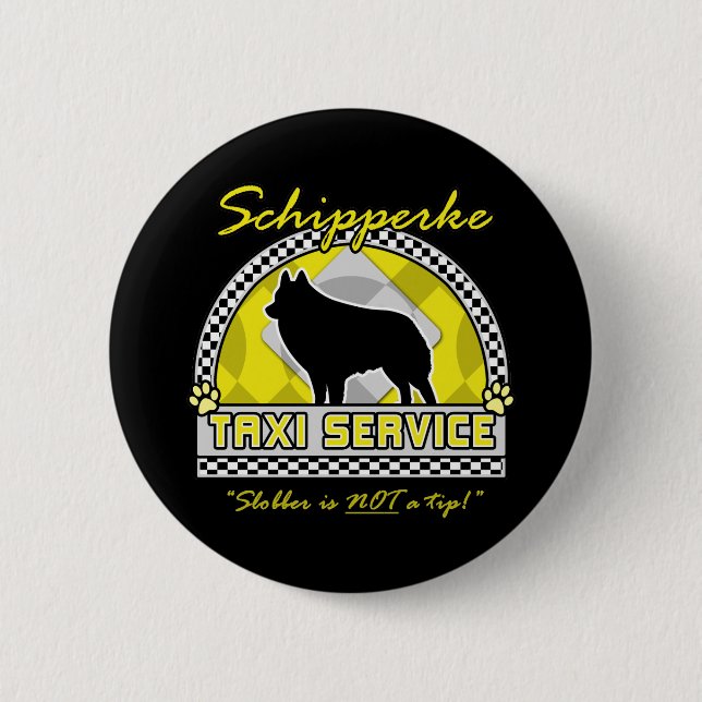 Schipperke Taxi Service 6 Cm Round Badge (Front)