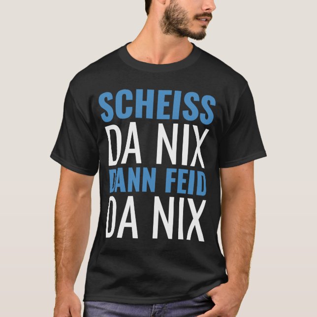 SCHISS DA NIX DANN FEID DA NIX Bavaria White Blue T-Shirt (Front)