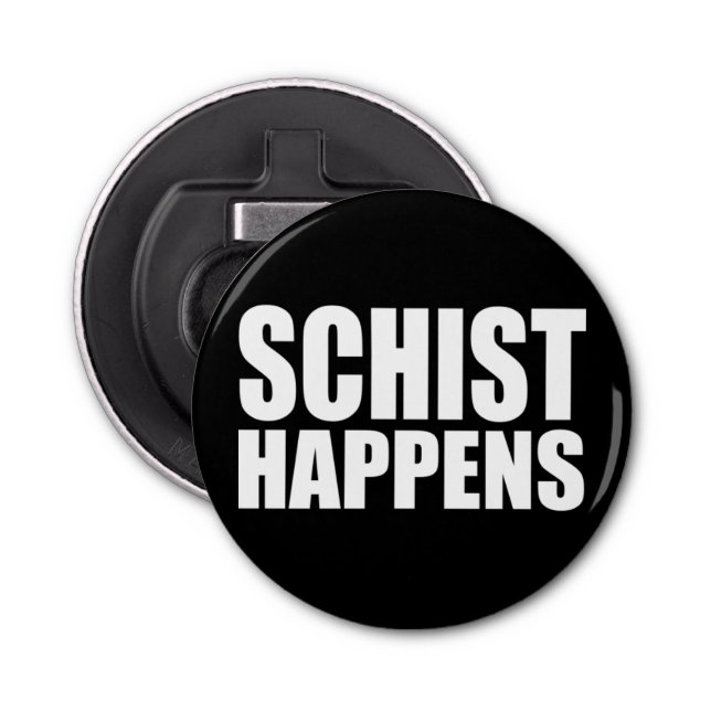 Schist Happens Bottle Opener (Front)