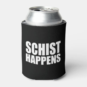 Schist Happens Can Cooler