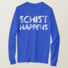 Schist Happens Geology Funny Geologist Humour Scie