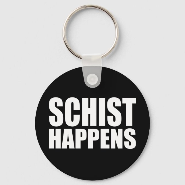 Schist Happens- Geology Key Ring (Front)