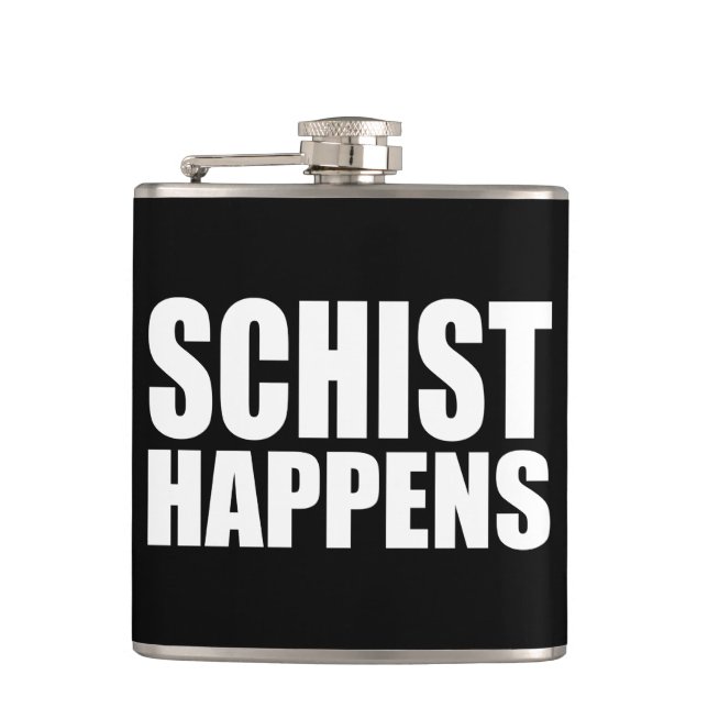Schist Happens Hip Flask (Front)