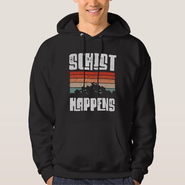 Schist happens hoodie (Front)