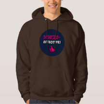 Schizo-EFFECTIVE! Schizoaffective Disorder Hoodie