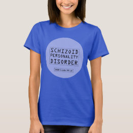 Schizoid Personality Disorder T-Shirt
