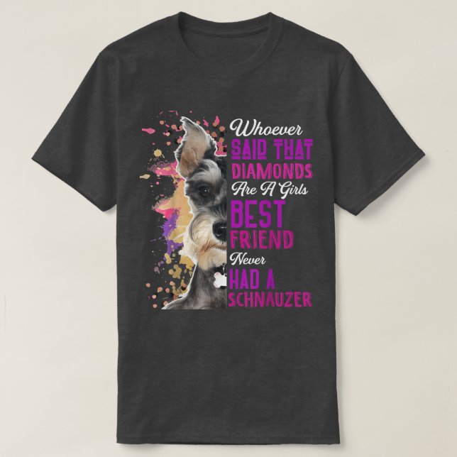 Schnauzer Are A Girls Best Friend Dog Mothers Mama T-Shirt (Design Front)