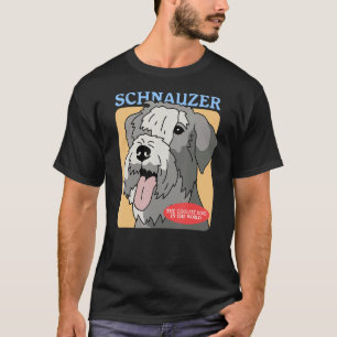 Schnauzer Coolest Dog Schnauzers Dog Owner Schnauz T-Shirt
