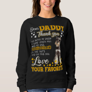 Schnauzer Dear Daddy Thank You For Being My Daddy Sweatshirt