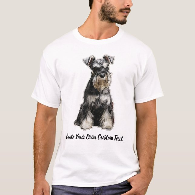 Schnauzer Dog Create Your Own Custom Text  T-Shirt (Front)