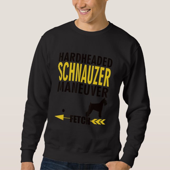 Schnauzer   Dog Owners K9 Puppy Hardheaded Manueve Sweatshirt (Front)