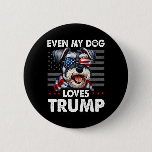 Schnauzer Even My Dog Loves Trump Funny 6 Cm Round Badge