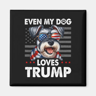 Schnauzer Even My Dog Loves Trump Funny Magnet