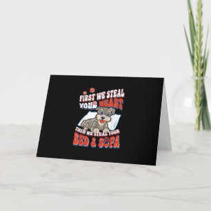 Schnauzer First We Steal Your Heart Then We Steal Thank You Card
