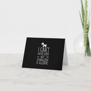 Schnauzer Mama Gift Funny Dog Mum Shirts Cant Have Note Card