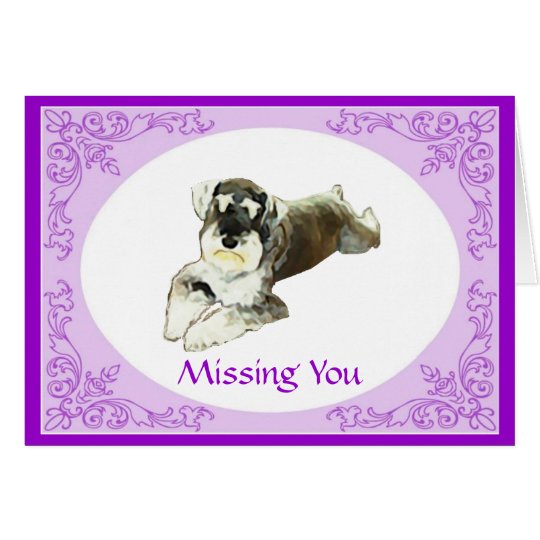 Schnauzer Missing You Card