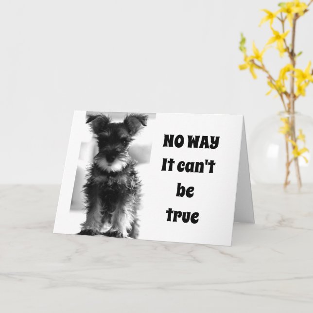 SCHNAUZER U STILL LOOK 69 NOT "70!!!!" CARD (Yellow Flower)