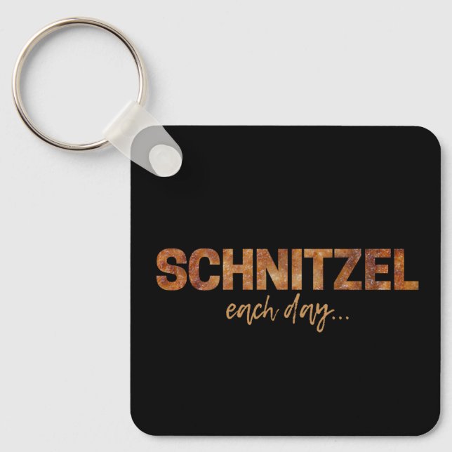 Schnitzel Each Day Funny Cutlet Escalope Design Key Ring (Front)