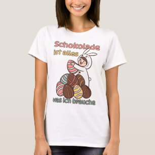 Schokolade ist alles, was ich brauche T-Shirt