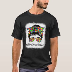 School Admin Assistant Messy Bun Women Autism Awar T-Shirt