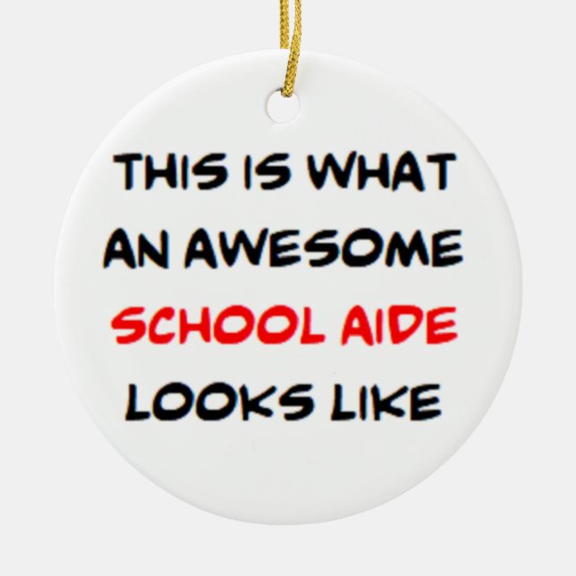 school aide, awesome ceramic ornament (Front)