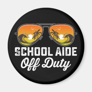 School Aide Off Duty Sunglasses Last Day Of School Magnet