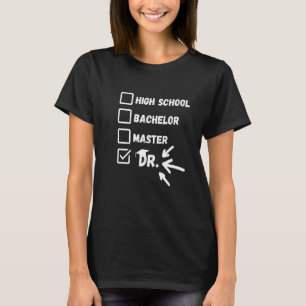 School Bachelor Master Doctor - Funny Dr Degree Gr T-Shirt
