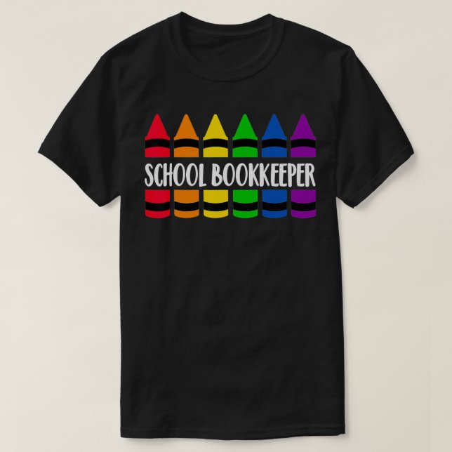 School Bookkeeper Teacher Crayon  CRAY Teacher  T-Shirt (Design Front)