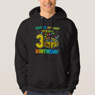 School Bus Birthday Out Of My Way Its My 3rd Birth Hoodie