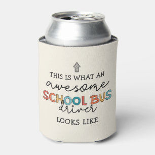 School Bus Driver Appreciation Funny Gift Can Cooler