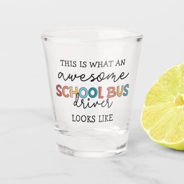 School Bus Driver Appreciation Funny Gift Shot Glass (Front)