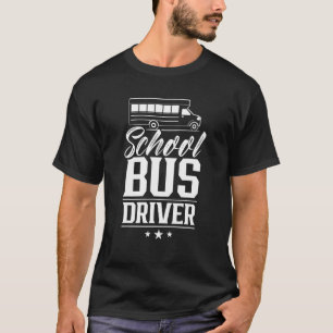 School Bus Driver Buses Job Busman Operator T-Shirt