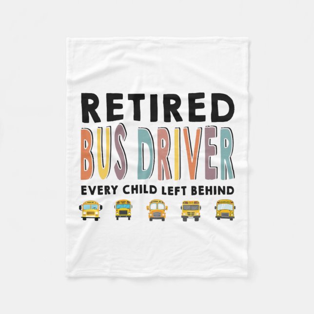 School Bus Driver Child Left Behind Retirement Gif Fleece Blanket (Front)