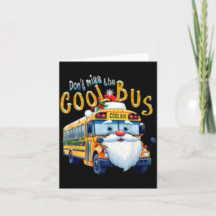 School Bus Driver Christmas Dont Miss The Cool Bus Card
