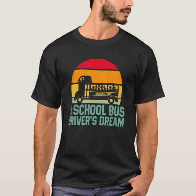 School Bus Driver Dream Student Kids Passenger T-Shirt (Front)