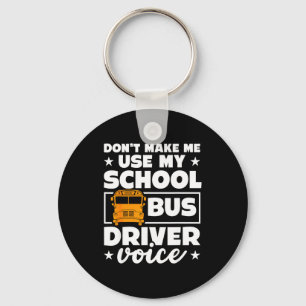 School Bus Driver Funny School Bus Drivers Quote Key Ring