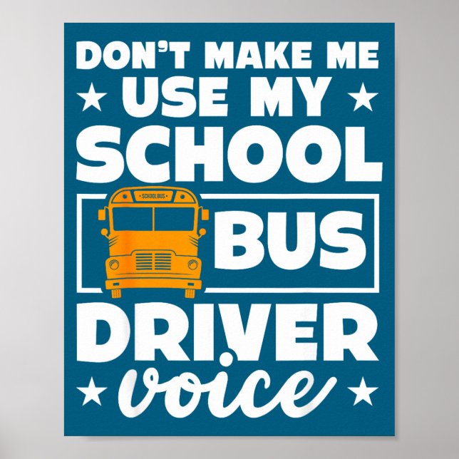School Bus Driver Funny School Bus Drivers Quote  Poster (Front)