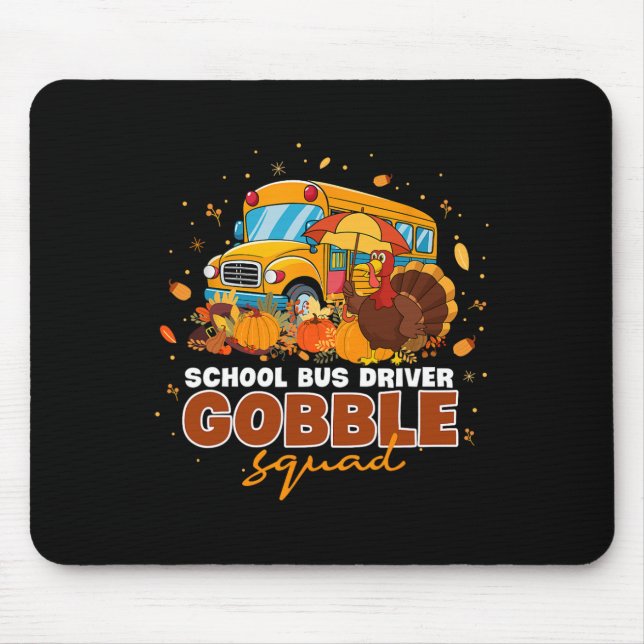 School Bus Driver Gobble Squad Thanksgiving Fall P Mouse Pad (Front)