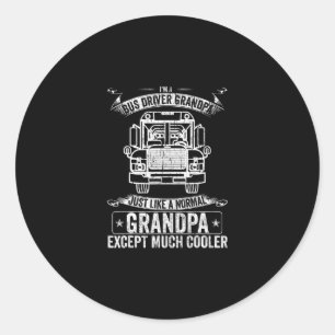 School Bus Driver Grandpa Like A Normal Except Classic Round Sticker